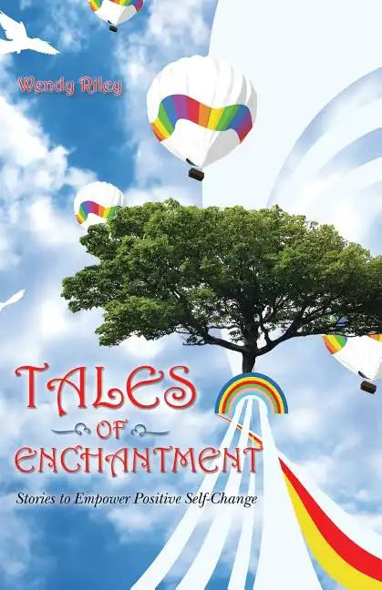 Tales of Enchantment: Stories to Empower Positive Self-Change - Paperback
