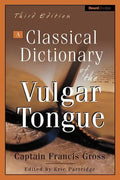 A Classical Dictionary of the Vulgar Tongue - Paperback