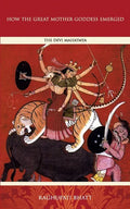 How the Great Mother Emerged: The Devi Mahatmya - Paperback