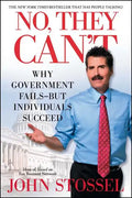 No, They Can't: Why Government Fails-But Individuals Succeed - Paperback