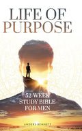 Life Of Purpose: 52-Week Study Bible for Men - Hardcover
