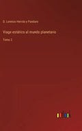Viage estático al mundo planetario: Tomo 2 - Hardcover