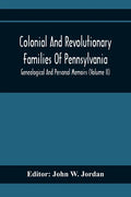 Colonial And Revolutionary Families Of Pennsylvania; Genealogical And Personal Memoirs (Volume Ii) - Paperback