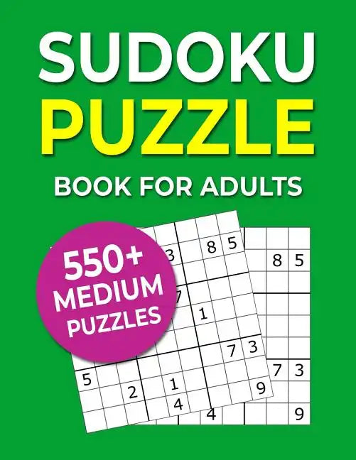 Sudoku Puzzle Book For Adults: 550+ Medium Puzzles - Paperback