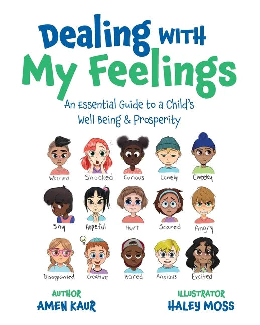 Dealing With My Feelings: An Essential Guide to a Child's Well Being & Prosperity - Paperback