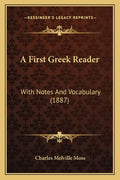 A First Greek Reader: With Notes and Vocabulary (1887) - Paperback