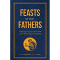 Feasts of Our Fathers: Praying the Church Year with the Early Christians - Imitation Leather