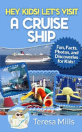 Hey Kids! Let's Visit a Cruise Ship: Fun Facts and Amazing Discoveries For Kids - Paperback