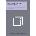 Organization for Production: An Introduction to Industrial Management - Paperback