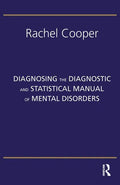 Diagnosing the Diagnostic and Statistical Manual of Mental Disorders: Fifth Edition - Paperback
