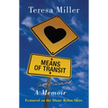 Means of Transit: A Slightly Embellished Memoir - Paperback