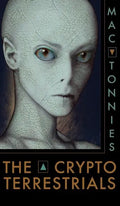 The Cryptoterrestrials: A Meditation on Indigenous Humanoids and the Aliens Among Us - Hardcover