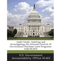 Audit Guide: Auditing and Investigating the Internal Control of Government Purchase Card Programs: Gao-04-87g - Paperback