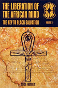 The Liberation of the African Mind: The Key to Black Salvation - Paperback