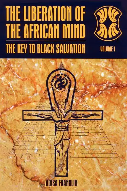 The Liberation of the African Mind: The Key to Black Salvation - Paperback