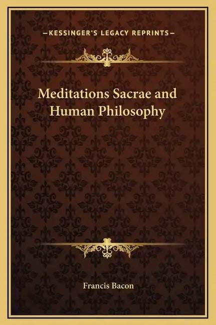 Meditations Sacrae and Human Philosophy - Hardcover