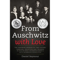From Auschwitz with Love: The Inspiring Memoir of Two Sisters' Survival, Devotion and Triumph as told by Manci Grunberger Beran & Ruth Grunberge - Paperback