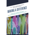 Making a Difference: Instructional Leadership That Drives Self-Reflection and Values the Expertise of Teachers - Paperback