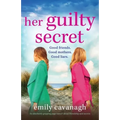 Her Guilty Secret: An absolutely gripping page-turner about friendship and secrets - Paperback