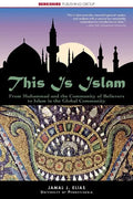 This Is Islam: From Muhammad and the Community of Believers to Islam in the Global Community - Paperback