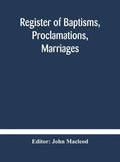 Register of Baptisms, Proclamations, Marriages and Mortcloth Dues Contained in Kirk-Session Records of the Parish of Torphichen, 1673-1714 - Hardcover
