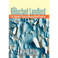 The Reluctant Landlord: The "How-Not-To" Book on Managing Rental Properties - Hardcover