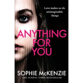 Anything For You: A tense and unputdownable psychological thriller from the SUNDAY TIMES bestselling author - Paperback