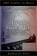 French Musical Life: Local Dynamics in the Century to World War II - Hardcover