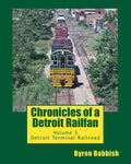 Chronicles of a Detroit Railfan: Volume 3, Detroit Terminal Railroad - Paperback