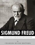Sigmund Freud: The Life and Legacy of History's Most Famous Psychiatrist - Paperback