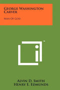 George Washington Carver: Man Of God - Paperback