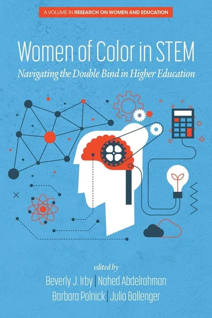 Women of Color In STEM: Navigating the Double Bind in Higher Education - Paperback