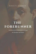 The Forerunner, His Parables and Poems: Easy to Read Layout - Paperback