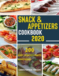 Snack & Appetizers Cookbook 2020 - 200 Easy Perfect Party Appetizers: 200 Easy Recipes, Enticing Ideas For Perfect Parties( Book 2 ) - Paperback