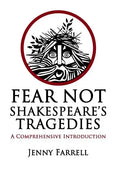 Fear Not Shakespeare's Tragedies: A Comprehensive Introduction - Paperback