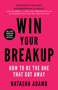 Win Your Breakup: How to Be The One That Got Away - Paperback