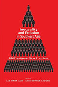 Inequality and Exclusion in Southeast Asia: Old Fractures, New Frontiers - Paperback