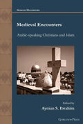Medieval Encounters: Arabic-speaking Christians and Islam - Paperback