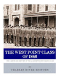 The West Point Class of 1846: The Cadets and History of the Academy's Most Famous Class - Paperback