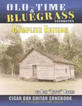 Old Time & Bluegrass Favorites Cigar Box Guitar Songbook - Complete Edition: Over 140 Traditional American Favorites Arranged for 3-string Cigar Box G - Paperback