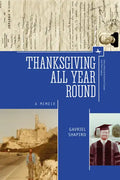 Thanksgiving All Year Round: A Memoir - Paperback