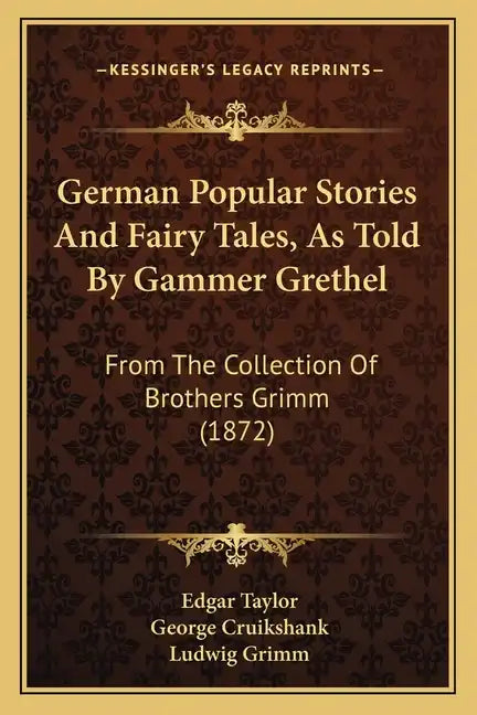 German Popular Stories and Fairy Tales, as Told by Gammer Grethel: From the Collection of Brothers Grimm (1872) - Paperback