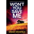 Won't You Save Me: An absolutely gripping and addictive crime thriller - Paperback