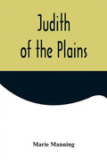 Judith of the Plains - Paperback