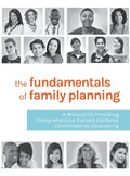 The Fundamentals of Family Planning: A Manual for Providing Comprehensive Patient-Centered Contraceptive Counseling - Hardcover