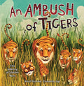An Ambush of Tigers: A Wild Gathering of Collective Nouns - Paperback