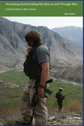 Stumbling and Bumbling My Way to and Through War: A Green Beret's War Stories - Paperback