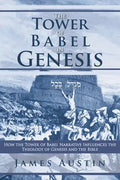 The Tower of Babel in Genesis: How the Tower of Babel Narrative Influences the Theology of Genesis and the Bible - Paperback