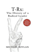T-Rx: The History of a Radical Leader - Paperback