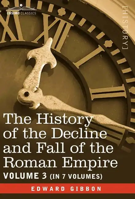 The History of the Decline and Fall of the Roman Empire, Vol. III - Hardcover